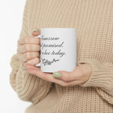 Tomorrow isn't promised.  Be a hoe today. Mug (11oz, 15oz)