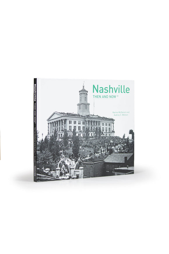 Nashville Then and Now