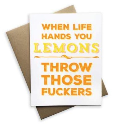 When Life Hands You Lemons, Throw Those Fuckers Notecard (White)