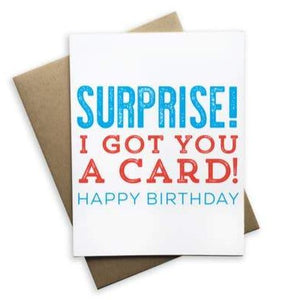 Surprise I Got You A Card! Happy Birthday Notecard (White)