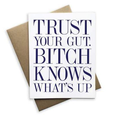 Trust Your Gut Bitch Knows What's Up Notecard