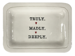 Truly. Madly. Deeply.
