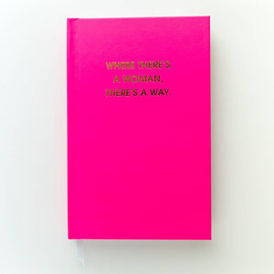 Where There's A Woman There's A Way Journal Pink